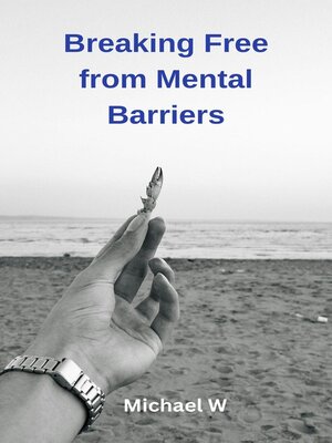 cover image of Breaking Free from Mental Barriers